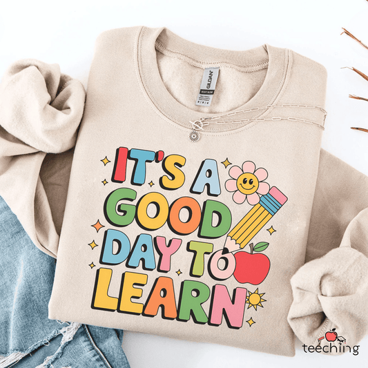 It's a Good Day to Learn Teacher Sweater