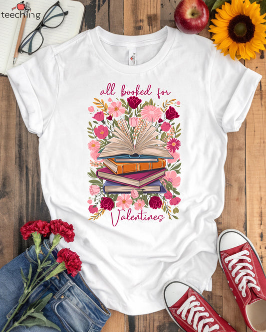 All Booked for Valentines T-shirt