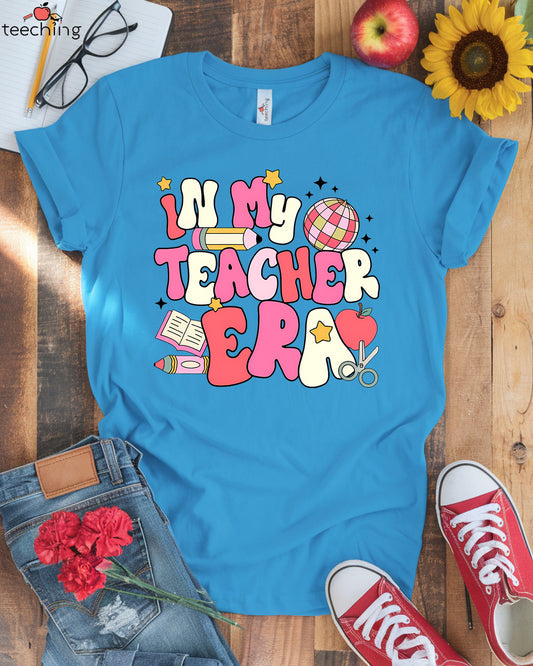 In My Teacher Era T-shirt
