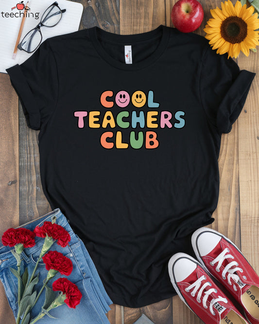 Cool Teachers Club T-Shirt - Fun & Stylish Teacher Tee
