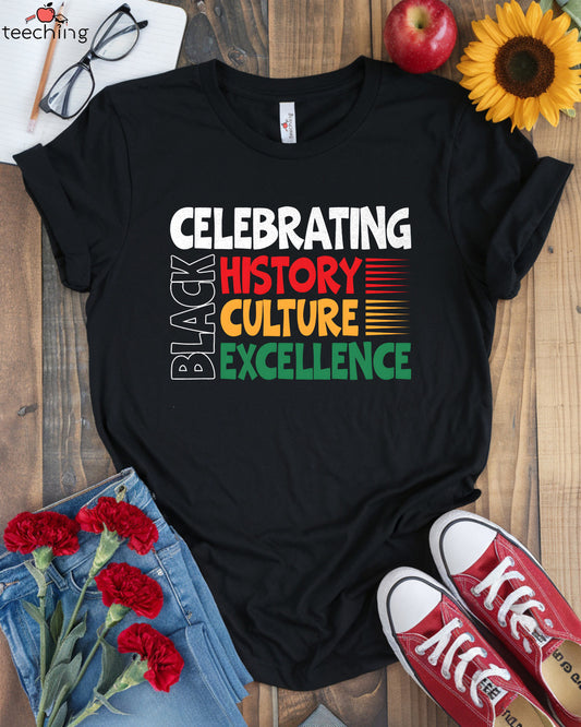 Celebrating Black History Culture Excellence T-Shirt