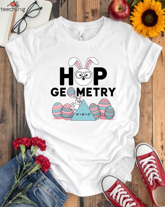 Hop into Geometry – Funny Easter Math Teacher Shirt