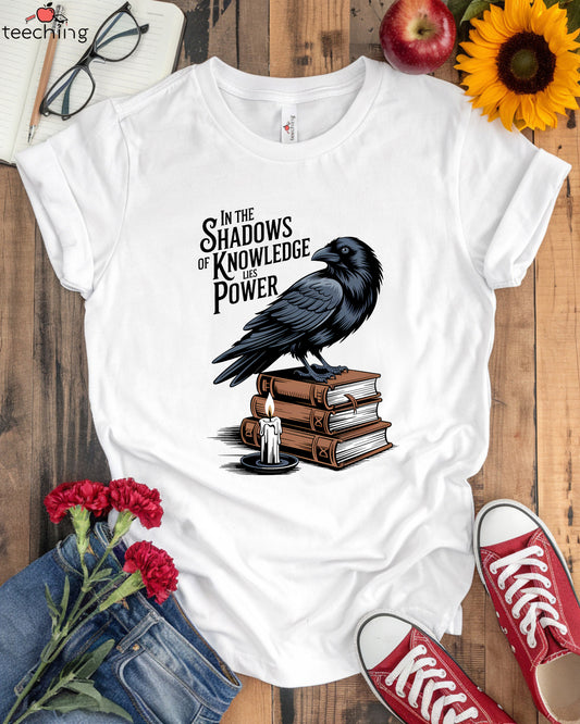 In the Shadows of Knowledge Lies Power T-Shirt