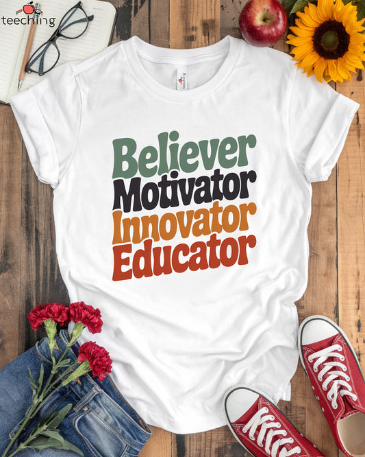 Believer, Motivator, Innovator, Educator T-Shirt