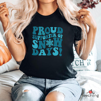 Proud Supporter of Snow Days T-shirt