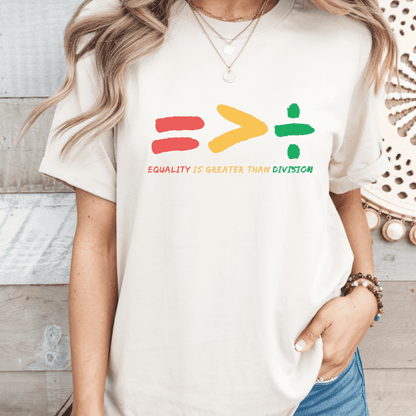 Equality is Greater Than Division T-shirt