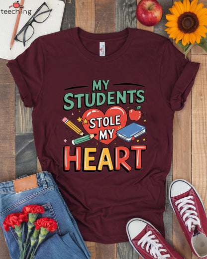 My Students Stole My Heart T-shirt