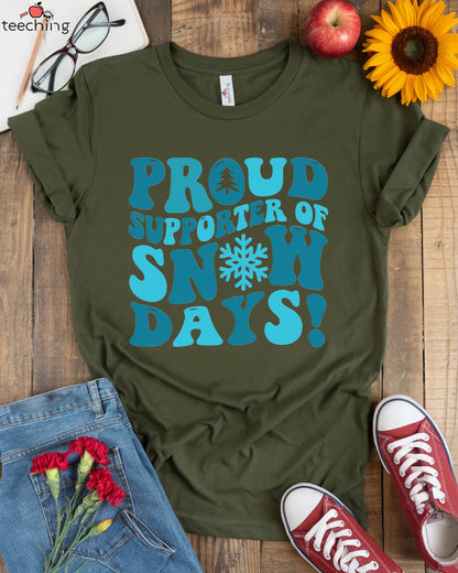 Proud Supporter of Snow Days T-shirt