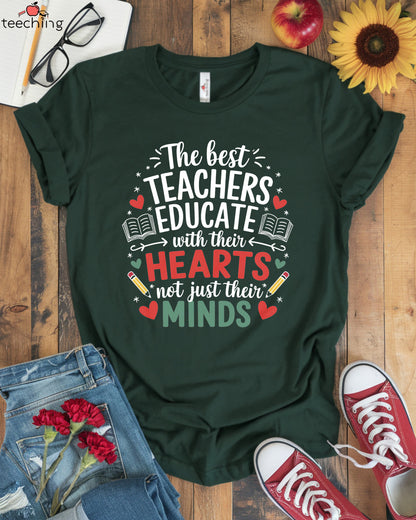 The Best Teachers Educate With Their Hearts T-shirt
