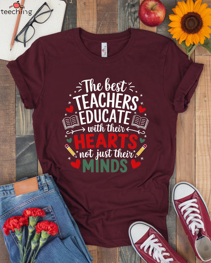 The Best Teachers Educate With Their Hearts T-shirt