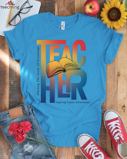 Planting The Seeds Of Knowledge Teacher T-shirt