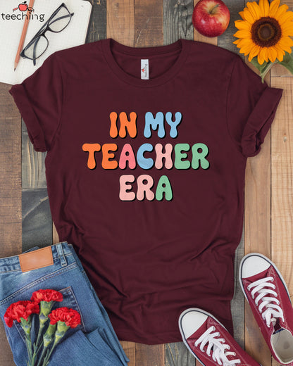 In My Teacher Era T-shirt