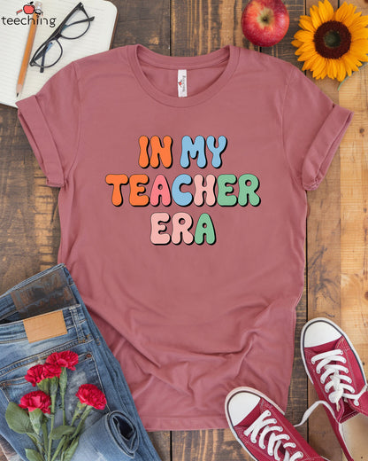 In My Teacher Era T-shirt