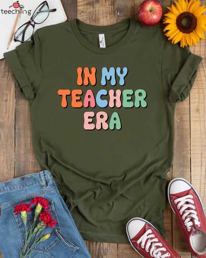 In My Teacher Era T-shirt