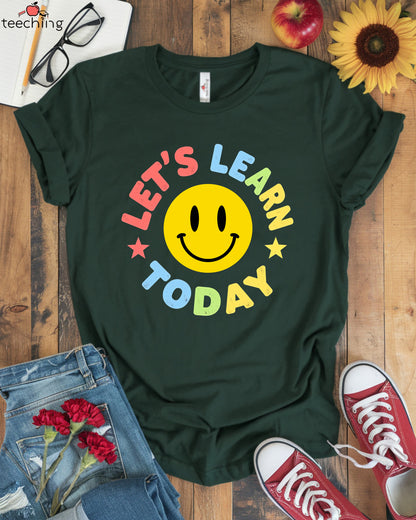 Let's Learn Today T-shirt