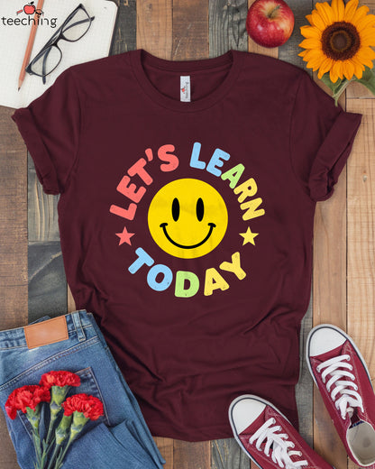 Let's Learn Today T-shirt