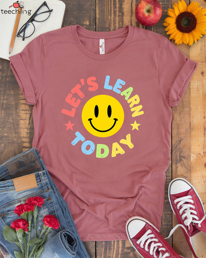 Let's Learn Today T-shirt