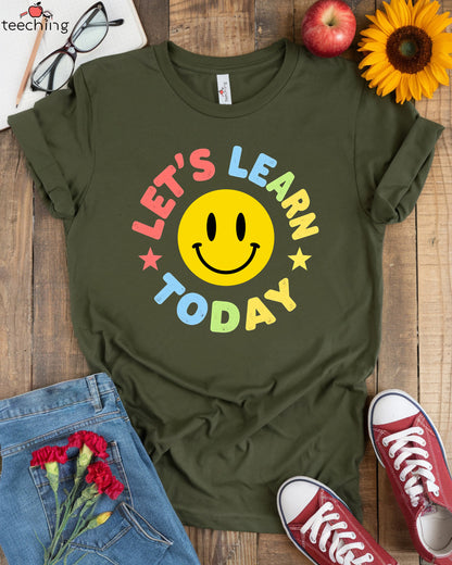 Let's Learn Today T-shirt