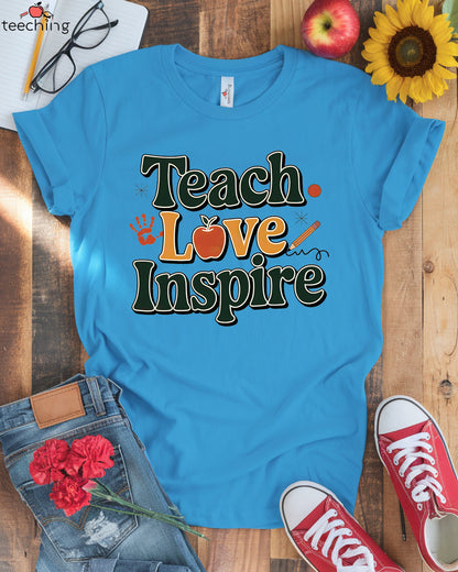 Teach, Love, Inspire Teacher T-Shirts