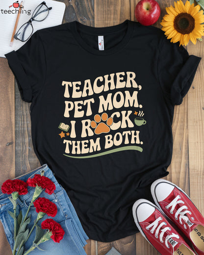 Teacher Pet Mom I Rock Them Both T-shirt