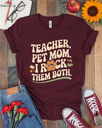 Teacher Pet Mom I Rock Them Both T-shirt