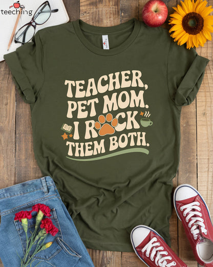 Teacher Pet Mom I Rock Them Both T-shirt