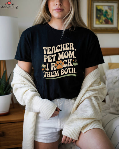 Teacher Pet Mom I Rock Them Both T-shirt