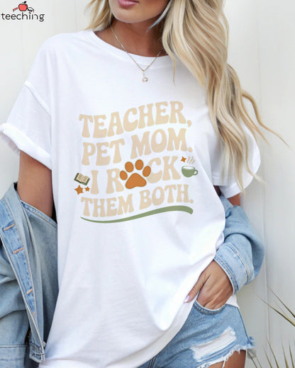 Teacher Pet Mom I Rock Them Both T-shirt