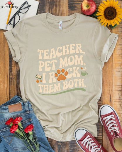 Teacher Pet Mom I Rock Them Both T-shirt