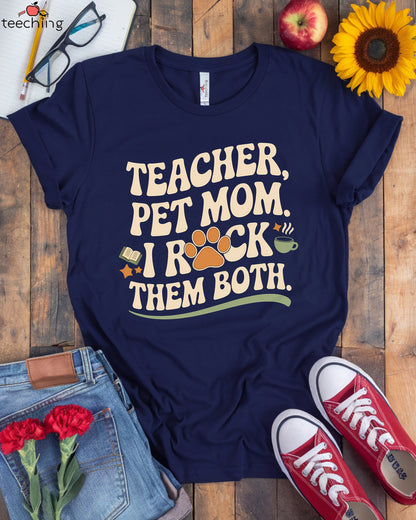 Teacher Pet Mom I Rock Them Both T-shirt
