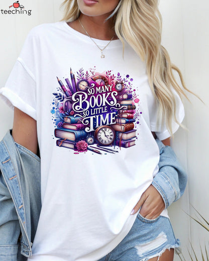 So Many Books So Little Time Shirt
