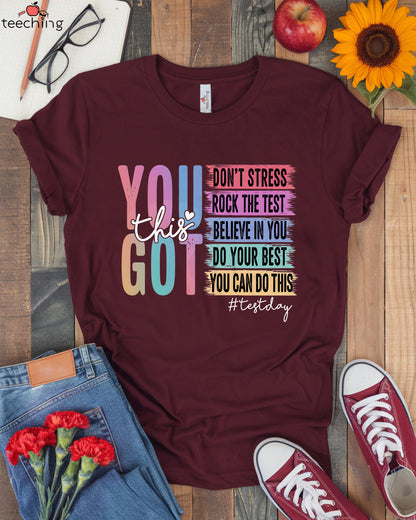 You Got This Test Day T-shirt