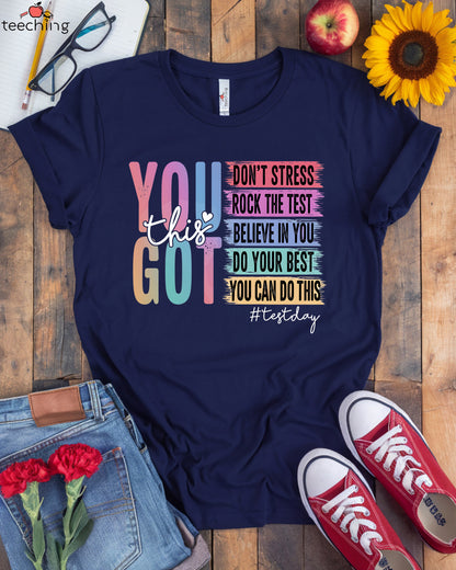 You Got This Test Day T-shirt
