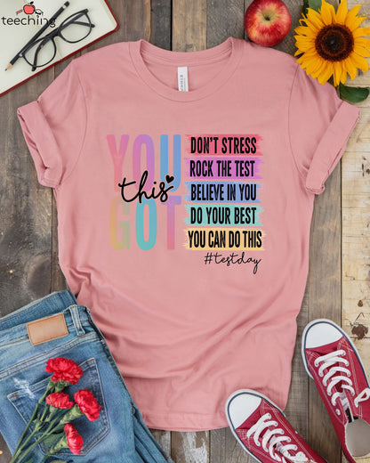You Got This Test Day T-shirt