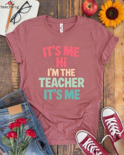 It's Me Hi I'm The Teacher It's Me Shirt