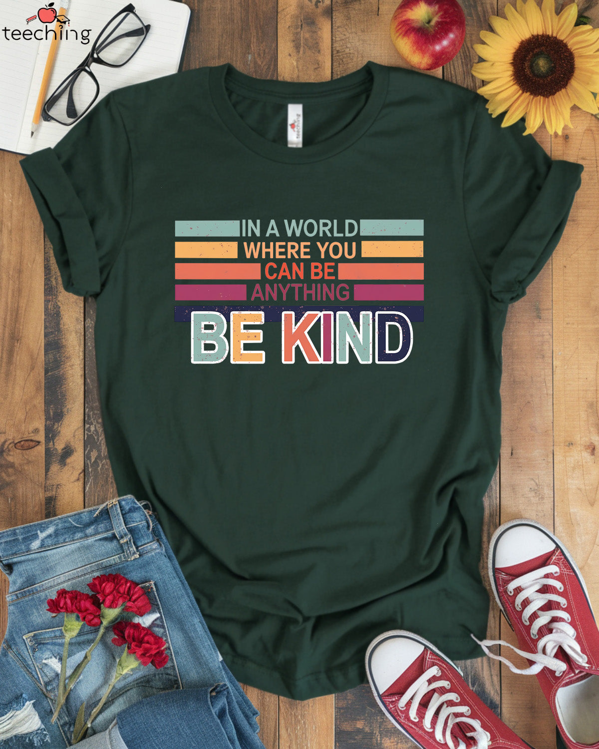 In The World Where You Can Be Anything Be Kind T-Shirt