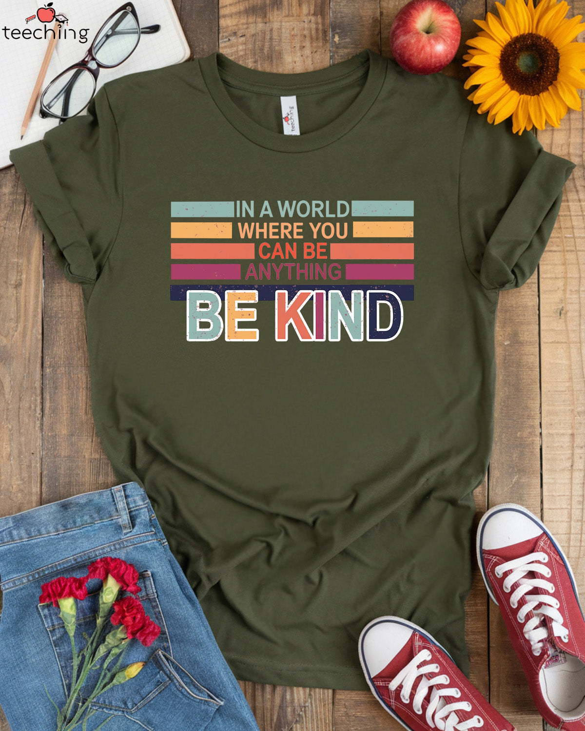 In The World Where You Can Be Anything Be Kind T-Shirt