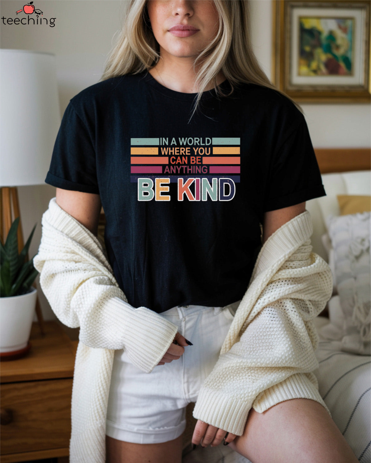 In The World Where You Can Be Anything Be Kind T-Shirt