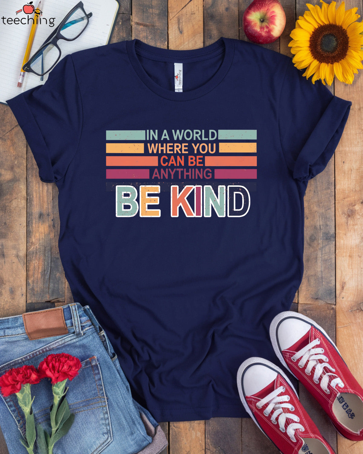 In The World Where You Can Be Anything Be Kind T-Shirt