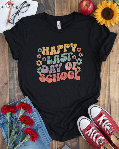 Happy Last Day Of School T-Shirt