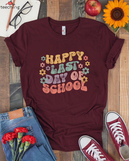 Happy Last Day Of School T-Shirt
