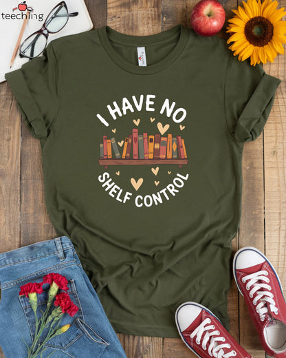I Have No Shelf Control T-Shirt