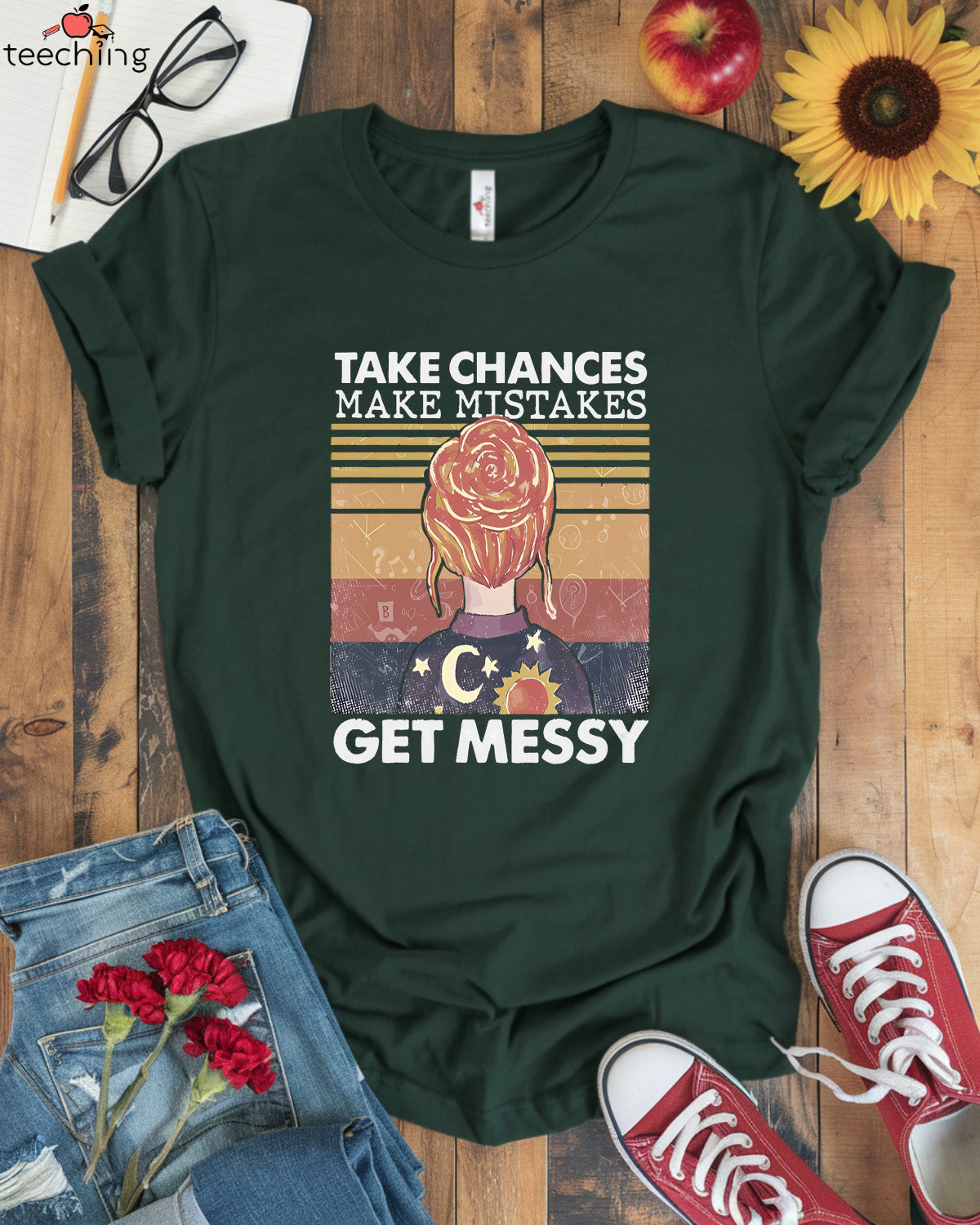 Take Chances Make Mistakes Get Messy T-Shirt
