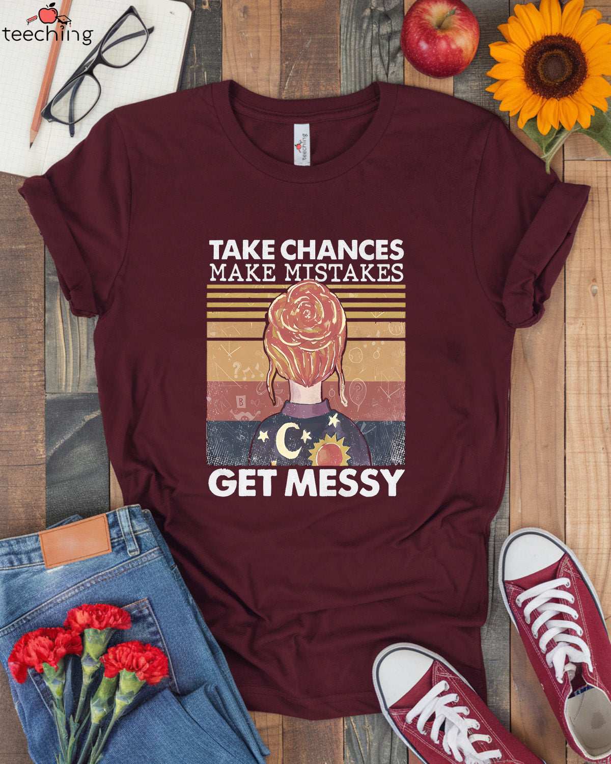 Take Chances Make Mistakes Get Messy T-Shirt
