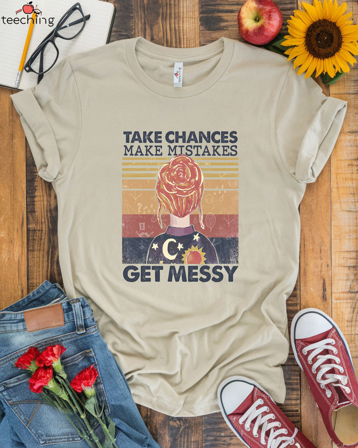 Take Chances Make Mistakes Get Messy T-Shirt