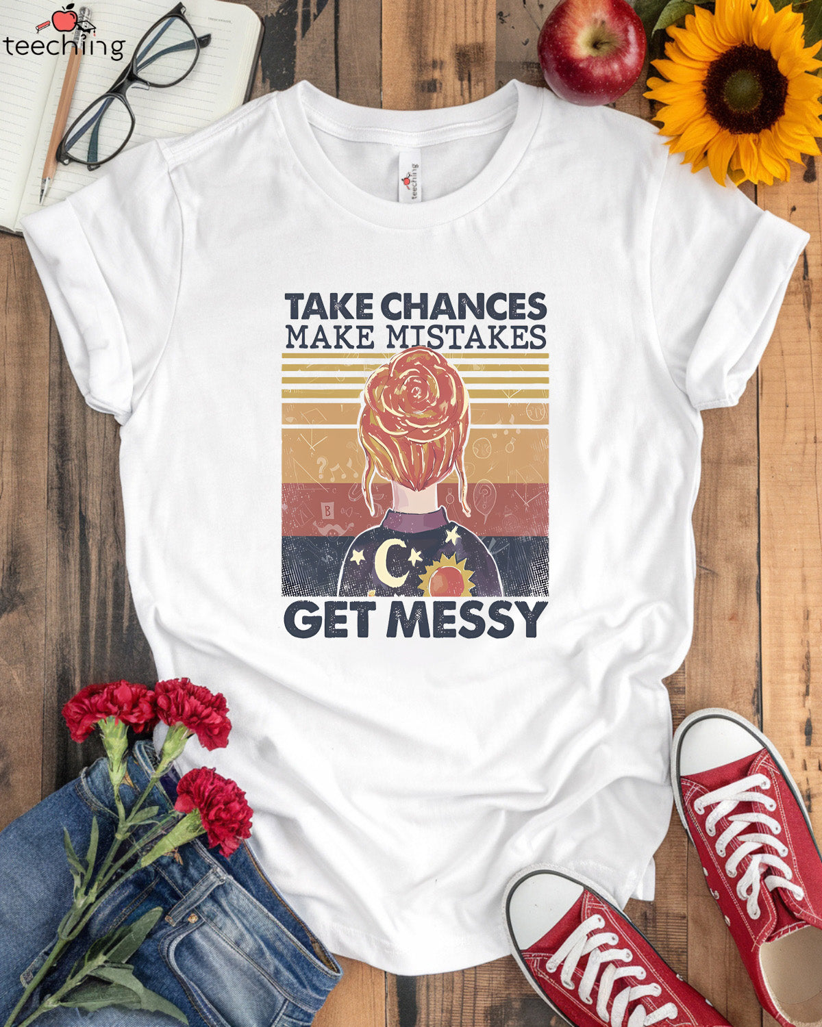 Take Chances Make Mistakes Get Messy T-Shirt