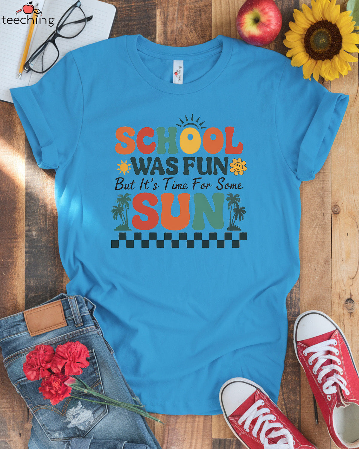 School Was Fun But It's Time For Some Sun T-Shirt