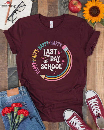 Happy Last Day Of School Shirt
