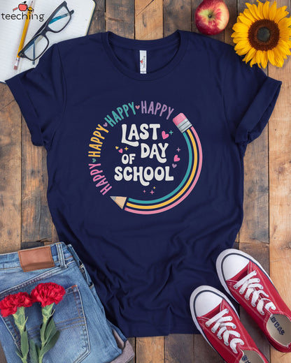 Happy Last Day Of School Shirt