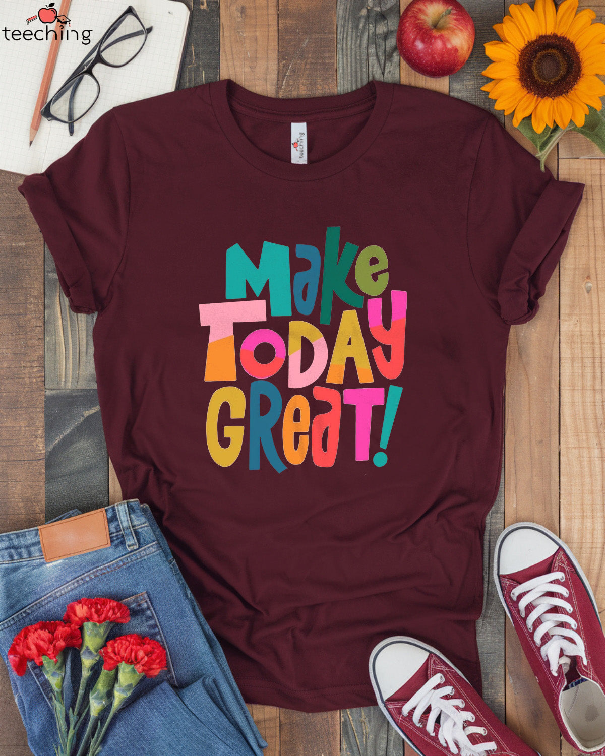 Make Today Great T-Shirt